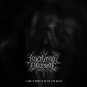 Nocturnal Degrade - Cursed Echoes From The Past
