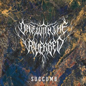 One with the Riverbed - Succumb
