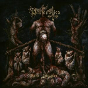 Profanatica - Crux Simplex