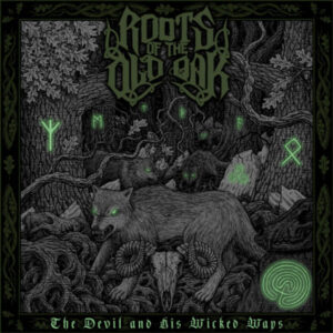 Roots Of The Old Oak - The Devil And His Wicked Ways (Importado Hammerheart)
