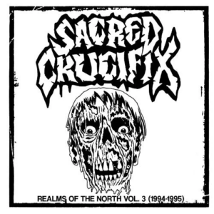 Sacred Crucifix - Realms Of The North Vol. 3 (1994-1995)