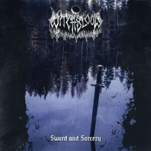Witchblood – Swords And Sorcery