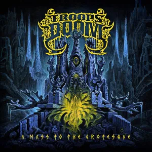 The Troops of Doom – A Mass to the Grotesque (Slipcase)