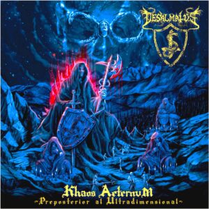 Desalmatvs - Khaos Aeternum - Preposterior Al Ultradimensional