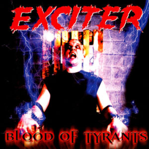 Exciter - Blood of Tyrants (Importado Osmose)