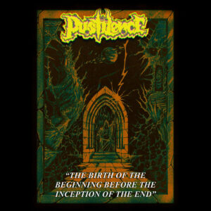 Pustilence - The Birth Of The Beginning Before the Inception Of The End