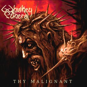 Whiskey & Funeral - Thy Malignant