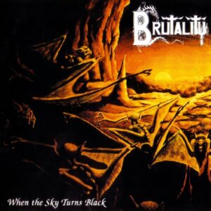 Brutality - When the Sky Turns Black (Importado Disembodied Records)