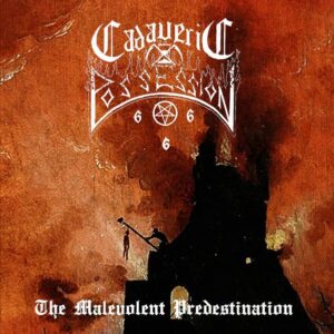 Cadaveric Possession - The Malevolent Predestination