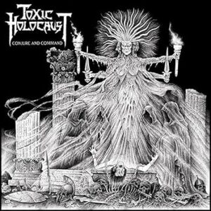 Toxic Holocaust - Conjure and Command (Importado)