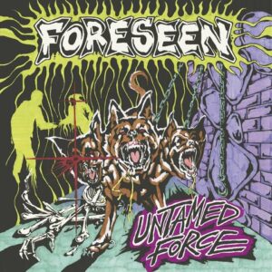 Foreseen - Untamed Force