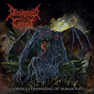 Decapitated Christ - Glorious Tyrannizing Of Human Rats (Importado FDA Records)