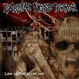 Extreme Noise Terror - Law Of Retaliation