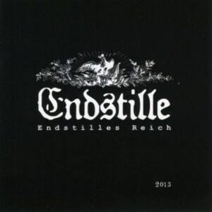 Endstille - Endstilles Reich