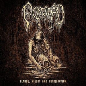 Podridão - Plague, Misery and Putrefaction
