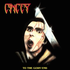 Cancer - To The Gory End (Slipcase)