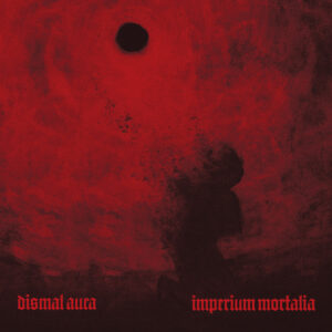 Dismal Aura - Imperium Mortalia (Importado Avantgarde Music)