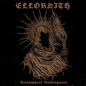 Ellorsith - Triumphant Nothingness (Importado Dark Descent Records)