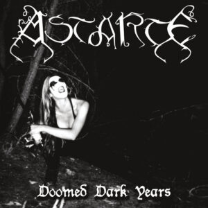 Astarte - Doomed Dark Years (Slipcase)