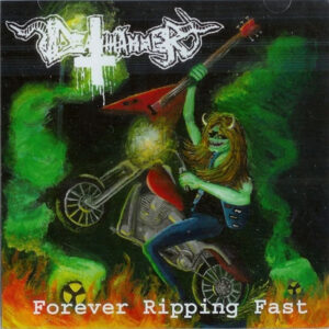 Deathhammer - Forever Ripping Fast (Importado Metal Command)