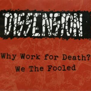Dissension – Why Work for Death? / We the Fooled (Slipcase)