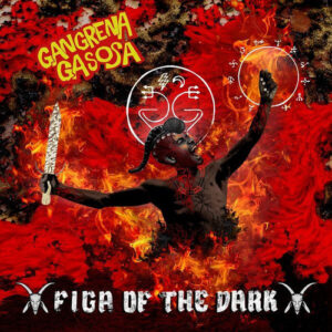 Gangrena Gasosa - Figa Of The Dark (Slipcase)
