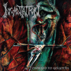 Incantation - Onward to Golgotha (Importado Disembodied Records)