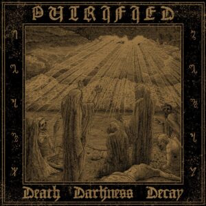 Putrified - Death Darkness Decay (Importado Godz Ov War)