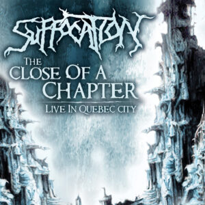 Suffocation - The Close of a Chapter: Live in Quebec City (Importado Disembodied Records)