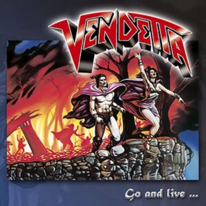 Vendetta - Go And Live... Stay And Die (Slipcase) (Importado Metal Command)