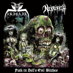 Abigail / Nekrofilth - Fuck In Hell's Evil Bitches (Importado Hells Headbangers)
