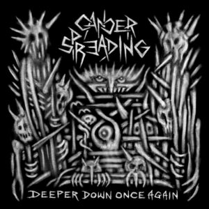 Cancer Spreading - Deeper Down Once Again (Importado Selfmadegod)