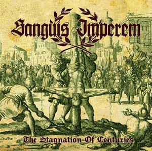 Sanguis Imperem - The Stagnation Of Centuries (Importado Death Division Rituals)