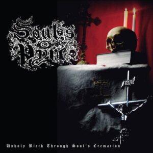 Soul´s Pyre - Unholy Birth Through Soul's Cremation + Sacrophagist Demons Awakening (Importado Death Division Rituals)
