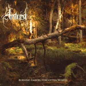 Autrest - Burning Embers, Forgotten Wolves (Importado Northern Silence Productions)