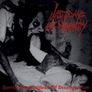 Last Days Of Humanity - Horrific Compositions Of Decomposition (Importado Rottenrollrex)