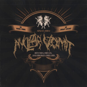 Nuclear Vomit - Bitches, Drugs And Broken Dreams (Importado Rottenrollrex)