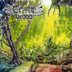 Cryptic Brood - Outcome Of Obnoxious Science (Importado War Anthem Records)