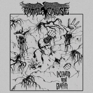 Fatal Cause - Lacerated Vein Graffiti (Importado Doomed To Obscurity)