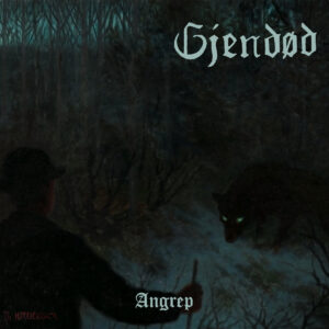 Gjendod (Gjendød) – Angrep (Importado Osmose Productions)