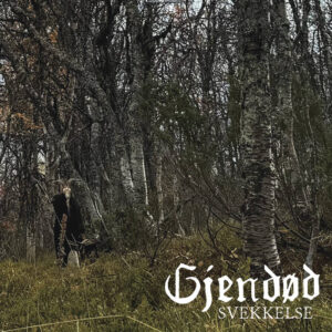 Gjendød – Svekkelse (Importado Osmose Productions)