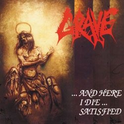 Grave - And Here I Die Satisfied (Importado Osmose Productions)