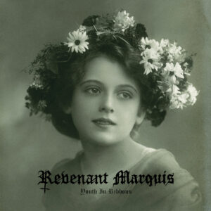 Revenant Marquis - Youth In Ribbons (Importado Inferna Profundus Records)
