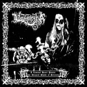 Vampirska - A Liminal Heart Paints The Deepest Shade Of Serenity (Importado Inferna Profundus Records)