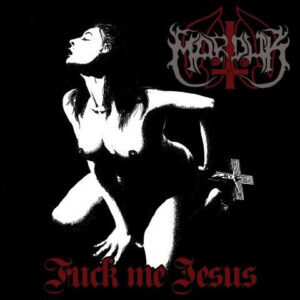 Marduk - Fuck Me Jesus