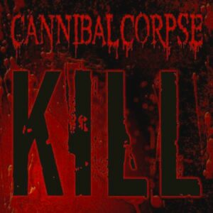 Cannibal Corpse - Kill (Slipcase)
