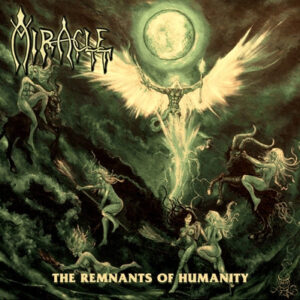 Miracle - The Remnants of Humanity (Importado Thrashing Madness Productions)