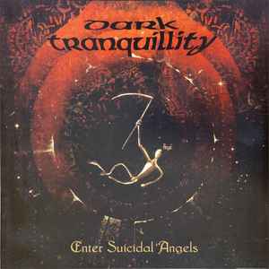 Dark Tranquillity – Enter Suicidal Angels