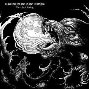 Drowning The Light - Varcolaci Rising
