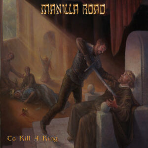 Manilla Road - To Kill A King (Importado Del Imaginario Records)
